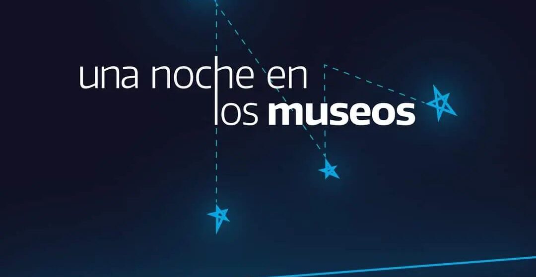 25 de Mayo: Llega nueva edición de “Una Noche en los Museos”