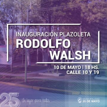 25 de Mayo: Inauguran Plazoleta Rodolfo Walsh