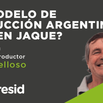 Podcast de Aapresid: “El modelo de producción argentino, ¿está en jaque?”
