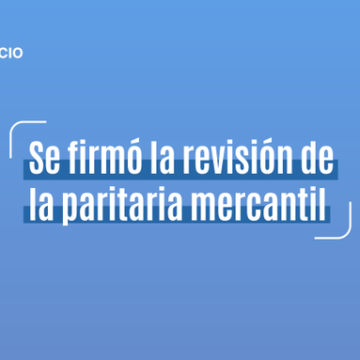 Firman revisión de la paritaria mercantil