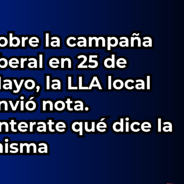 Sobre la campaña liberal en 25 de Mayo, la LLA local envió nota. Enterate qué dice la misma