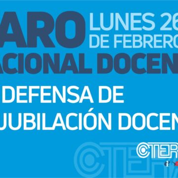 Anunciaron paro nacional docente para el lunes 26 de febrero