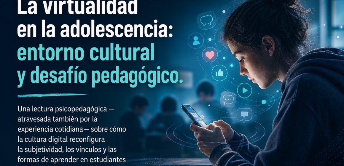 La virtualidad en la adolescencia: entorno cultural y desafío pedagógico
